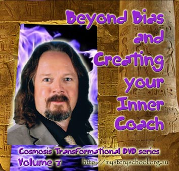 Cosmosis DVD 7 - Beyond bias and creating your inner coach