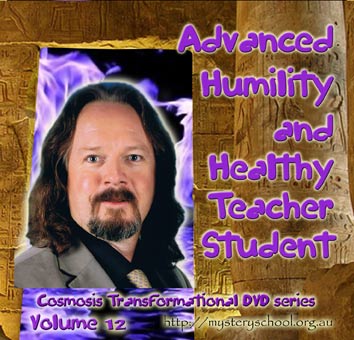 Cosmosis DVD 12 - Advanced humility and healthy teacher student - Click Image to Close